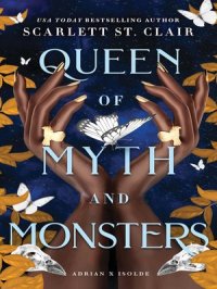 Queen of Myth and Monsters : Adrian X Isolde Series, Book 2