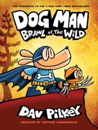 Brawl of the Wild : Dog Man Series, Book 6