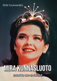 Mira Kunnasluoto: Riisuttu kuningatar