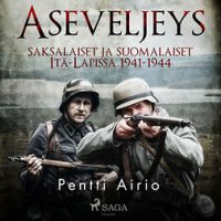 Aseveljeys : saksalaiset ja suomalaiset Itä-Lapissa 1941-1944