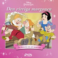 Snövit - Den virriga morgonen - En historia om att turas om : Disneyprinsessor