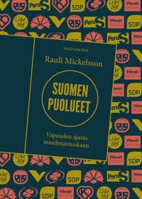 Suomen puolueet: vapauden ajasta maailmantuskaan